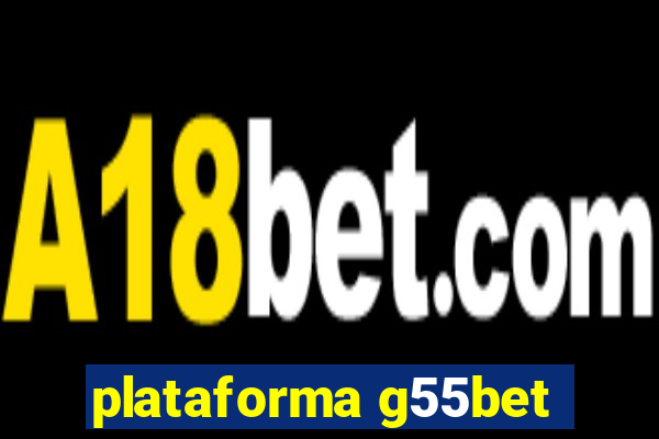 plataforma g55bet